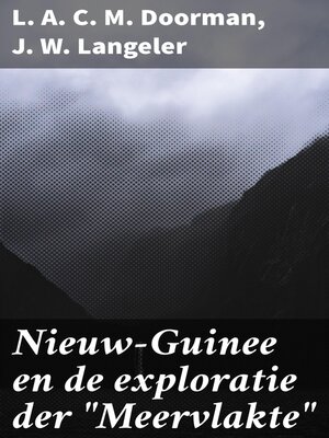 cover image of Nieuw-Guinee en de exploratie der "Meervlakte"